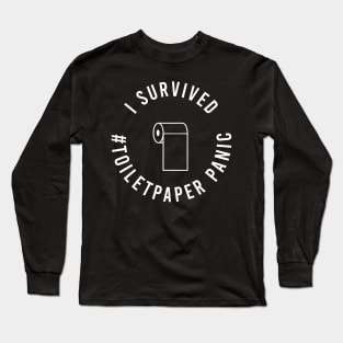 I Survived the Toilet Paper Panic Long Sleeve T-Shirt